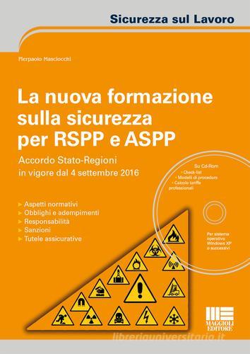 La nuova formazione sulla sicurezza per RSPP e ASPP. Con CD-ROM di Pierpaolo Masciocchi edito da Maggioli Editore
