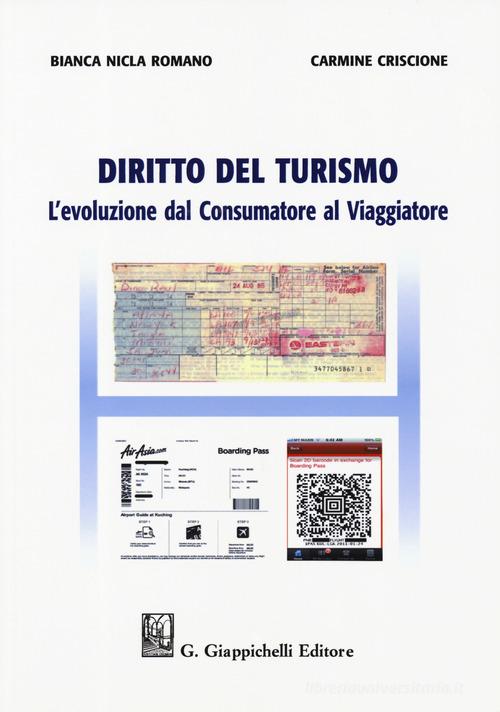 Diritto del turismo. L'evoluzione dal consumatore al viaggiatore di Carmine Criscione, Bianca Nicla Romano edito da Giappichelli