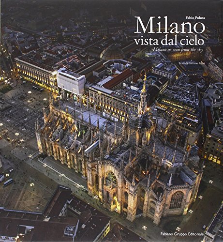 Milano vista dal cielo. Ediz. italiana e inglese di Fabio Polosa edito da Fabiano