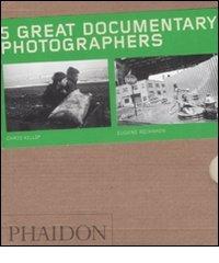 Five great documentary photographers. Ediz. illustrata edito da Phaidon