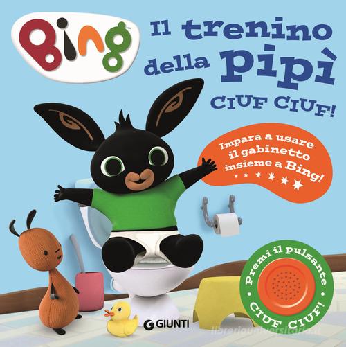 Il trenino della pipì. Ciuf ciuf! Bing. Ediz. a colori - 9788809909410 in  Fiabe e storie illustrate