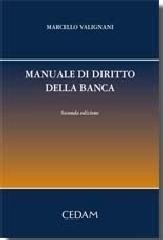 Manuale di diritto della banca di Marcello Valignani edito da CEDAM
