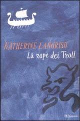 La rupe dei troll di Katherine Langrish edito da BUR Biblioteca Univ. Rizzoli