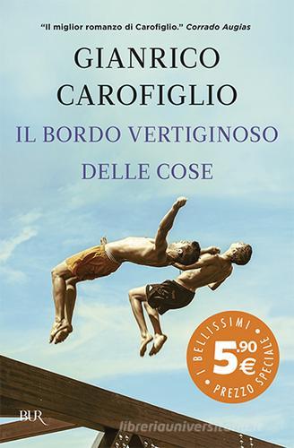 Il bordo vertiginoso delle cose di Gianrico Carofiglio edito da BUR Biblioteca Univ. Rizzoli