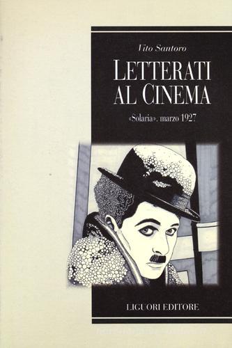 Letterati al cinema. «Solaria», marzo 1927 di Vito Santoro edito da Liguori