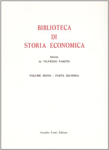 Biblioteca di storia economica vol.6.2 edito da Forni