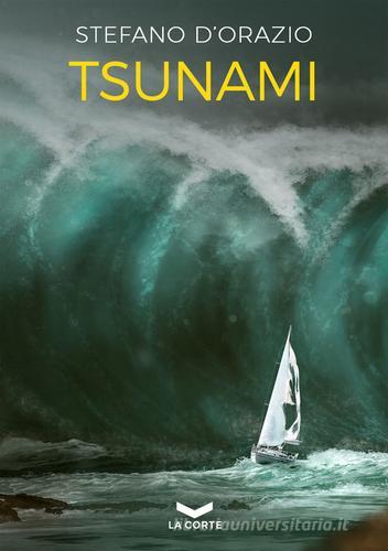 Tsunami di Stefano D'Orazio edito da La Corte Editore