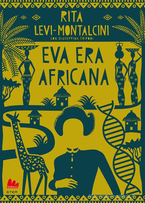 Eva era africana di Rita Levi-Montalcini edito da Gallucci Bros