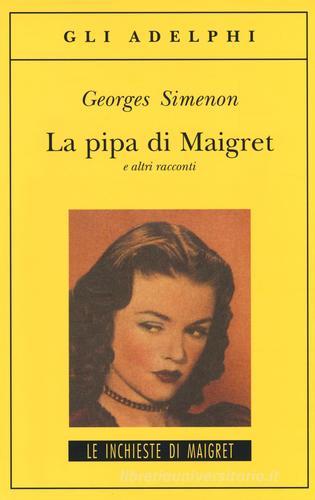 La pipa di Maigret e altri racconti di Georges Simenon edito da Adelphi
