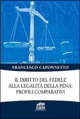 Il diritto del fedele alla legalità della pena: profili comparativi di Francesco Caponnetto edito da Lateran University Press