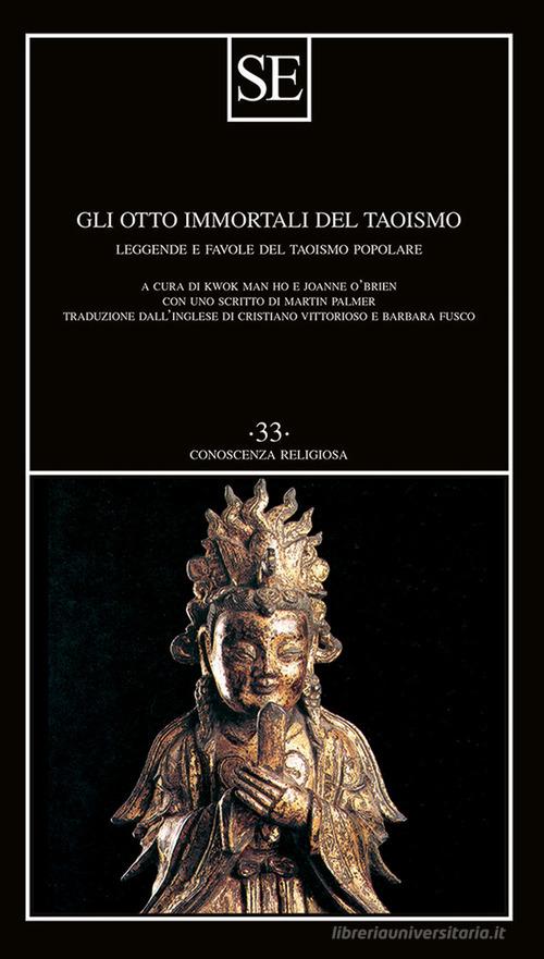 Gli otto immortali del taoismo. Leggende e favole del taoismo popolare edito da SE