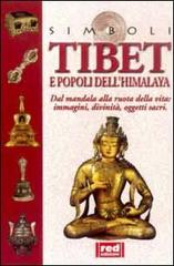Tibet e popoli dell'Himalaya. Dal mandala alla ruota della vita... Immagini, divinità, oggetti sacri edito da Red Edizioni