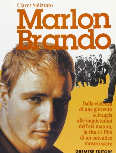 Marlon Brando di Claver Salizzato edito da Gremese Editore