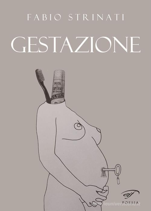 Gestazione di Fabio Strinati edito da Il Foglio Letterario Edizioni