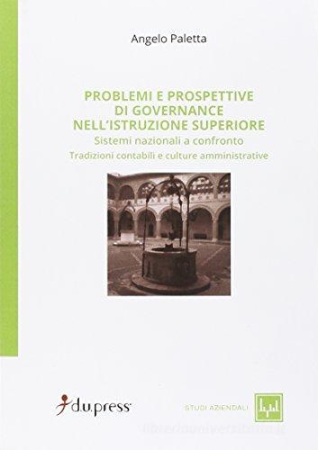 Problemi e prospettive di governo nell'istruzione superiore di Angelo Paletta edito da Dupress