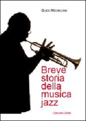 Breve storia della musica jazz di Guido Michelone edito da Giancarlo Zedde Editore
