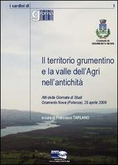 Il territorio grumentino e la valle dell'Agri nell'antichità. Atti della giornata di studi Grumento Nova (Potenza, 25 aprile 2009) edito da BraDypUS