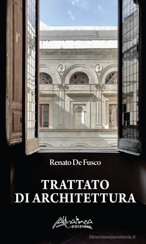 Trattato di architettura di Renato De Fusco edito da Altralinea