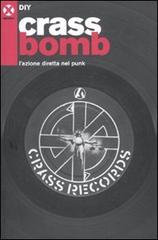 Crass bomb. L'azione diretta nel punk di DIY edito da Agenzia X