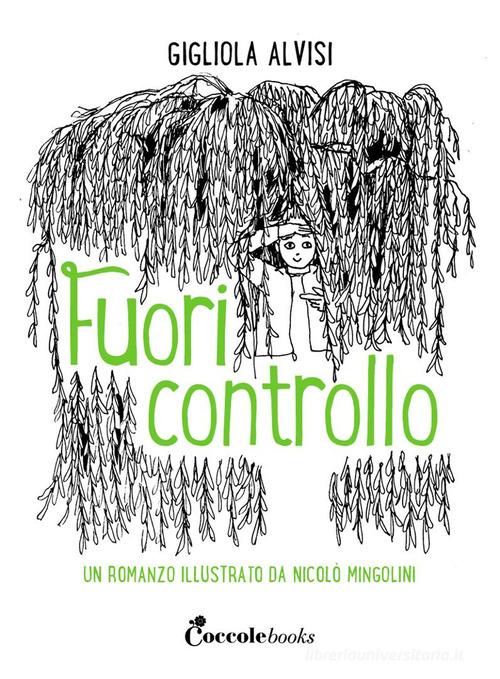 Fuori controllo. Ediz. a colori di Gigliola Alvisi edito da Coccole Books