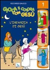 Gioca e colora con Gesù. Ediz. illustrata vol.1 di Riccardo Davico edito da Editrice Elledici