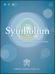 Symbolum. Percorsi e approfondimenti sul catechismo della Chiesa cattolica edito da Libreria Editrice Vaticana
