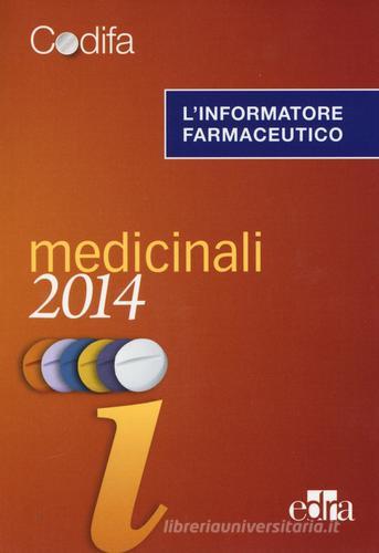 L' informatore farmaceutico 2014. Medicinali edito da Edra
