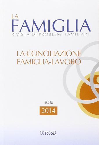 La conciliazione famiglia-lavoro. La famiglia. Annuario 2014 edito da La Scuola SEI