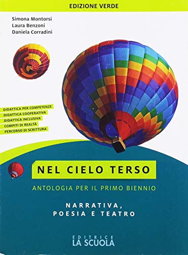 Nel cielo terso. Vol. unico: narrativa, poesia e teatro. Ediz. verde. Per il biennio degli Ist. professionali. Con ebook. Con espansione online di Simona Montorsi, Laura Benzoni, Daniela Corradini edito da La Scuola SEI