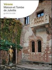 Verona la casa e la tomba di Giulietta. Ediz. inglese edito da Silvana