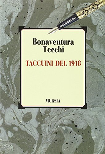 Taccuini del 1918 di Bonaventura Tecchi edito da Ugo Mursia Editore