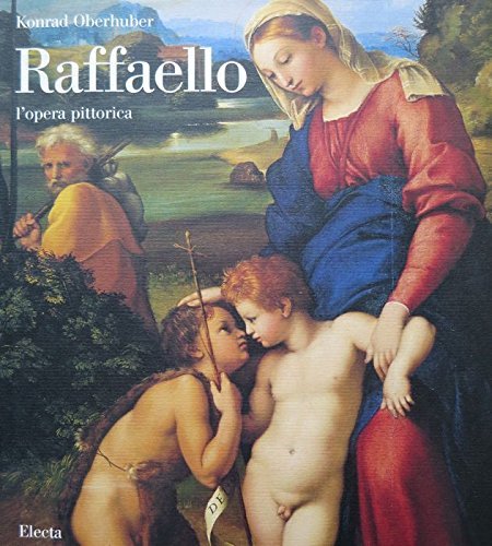 Raffaello. L'opera pittorica. Ediz. illustrata di Konrad Oberhuber edito da Mondadori Electa