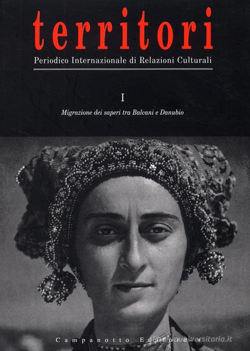Territori. Periodico internazionale di relazioni culturali vol.1 edito da Campanotto