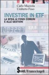 Investire in ETF. La sfida ai fondi comuni e alle gestioni di Umberto Fuso, Carlo Mazzola edito da Franco Angeli