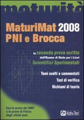MaturiMat PNI e Brocca 2008 di Martha Fabbri, Loredana Mola, Silvia Tagliaferri edito da Alpha Test