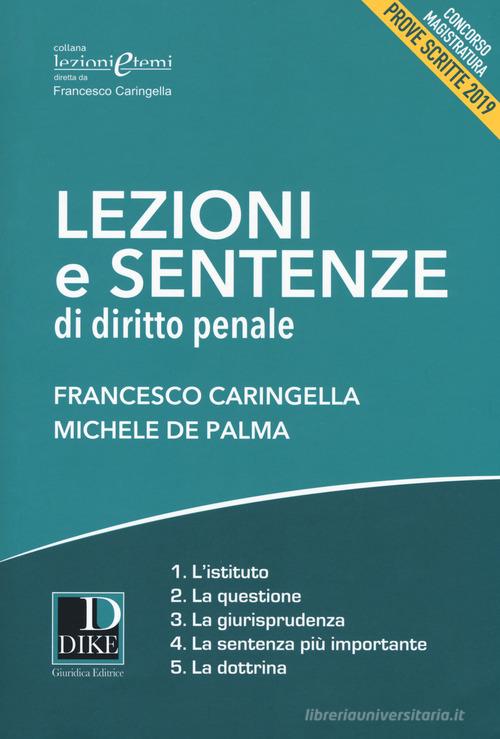 Lezioni e sentenze di diritto penale 2019 di Francesco Caringella, Michele De Palma edito da Dike Giuridica