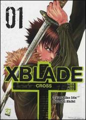 X-Blade cross vol.1 di Tatsuhiko Ida, Satoshi Shiki edito da GP Manga