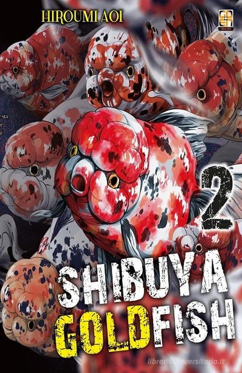 Shibuya goldfish vol.2 di Hiroumi Aoi edito da Goen