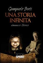 Una storia infinita di Giampaolo Berti edito da Booksprint