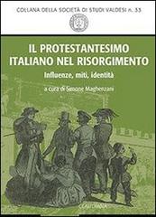 Il protestantesimo italiano nel Risorgimento. Influenze, miti, identità edito da Claudiana