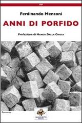 Anni di porfido di Ferdinando Menconi edito da Sassoscritto