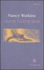 Visite notturne di Nancy Watkins edito da Il Labirinto