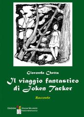 Il viaggio fantastico di Joken Tacker di Gioconda Chetta edito da Manduria Centro Culturale GS