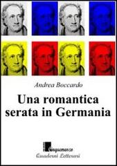 Una romantica serata in Germania di Andrea Boccardo edito da Cinquemarzo