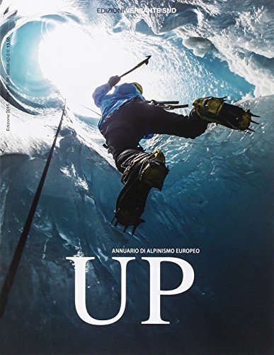 Up. European climbing report 2015. Annuario di alpinismo europeo edito da Versante Sud