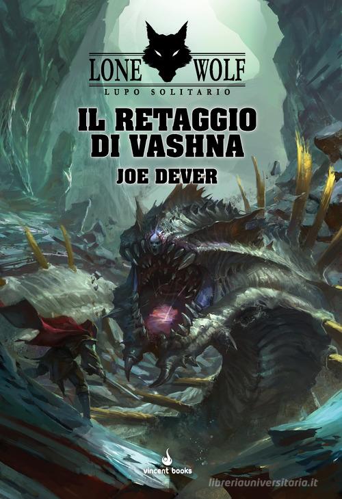 Libro Il retaggio di Vashna. Lupo solitario. Serie Grande Maestro Kai di Joe Dever di Raven