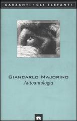 Autoantologia (1953-1999) di Giancarlo Majorino edito da Garzanti
