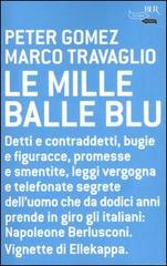 Le mille balle blu di Peter Gomez, Marco Travaglio edito da Rizzoli