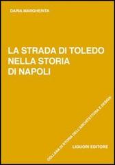 La strada di Toledo nella storia di Napoli di Daria Margherita edito da Liguori