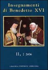 Insegnamenti di Benedetto XVI (2006) vol.2.2 di Benedetto XVI (Joseph Ratzinger) edito da Libreria Editrice Vaticana